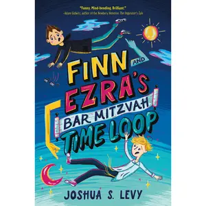 Finn and Ezra's Bar Mitzvah Time Loop by Joshua S. Levy [Hardback Book]