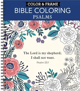 Color & Frame - Bible Coloring: Psalms: 63 Coloring Pages with Bible Verses | Christian Devotional Book Gift for Women, Adults, Teens & Faith-Based Relaxation | Perforated, Spiral Bound