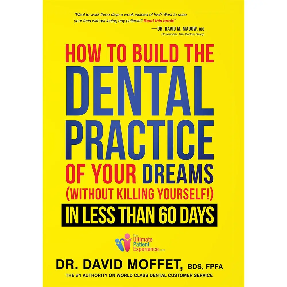 USED-How to Build the Dental Practice of Your Dreams: (Without Killing Yourself!) in Less Than 60 Days by Moffet, David (Hardcover)