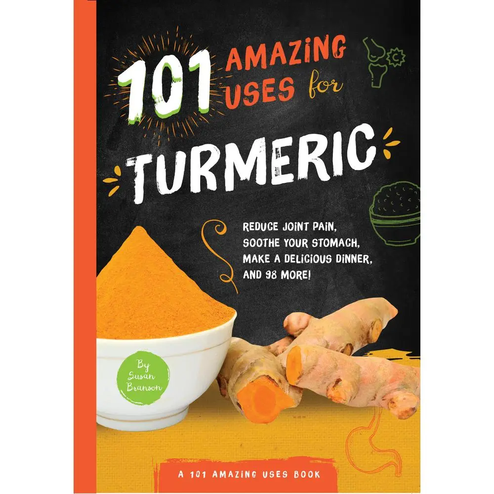 USED Book - 101 Amazing Uses for Turmeric: Reduce Joint Pain, Soothe Your Stomach, Make a Delicious Dinner, and 98 More! by Branson, Susan (Paperback) - english