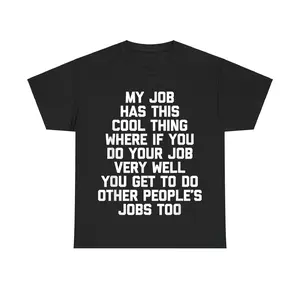 My Job Has This Cool Thing T-Shirt, Funny Office Job Saying Shirt, Sarcastic Work Humor Tee, Workplace Meme Graphic T-Shirt