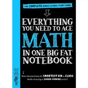 Everything You Need to Ace Math in One Big Fat Notebook: The Complete Middle School Study Guide -- Workman Publishing, Paperback