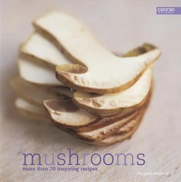 USED-Mushrooms: More Than 70 Inspiring Recipes by Jacque Malouf (Hardcover)