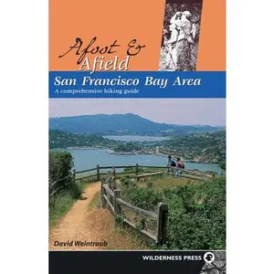 USED-Afoot and Afield: San Francisco Bay Area: A Comprehensive Hiking Guide by David Weintraub (Paperback)