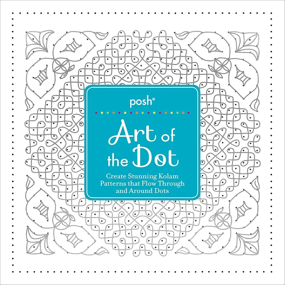 Kolam Painting Coloring Book - Posh Dot Art Guide for Stunning Flow-Through Designs, Art Sketch Book, Literature & Reference Resource