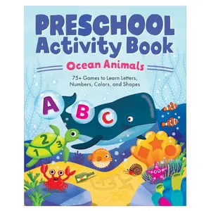Preschool Activity Book Ocean Animals: 75 Games to Learn Letters, Numbers, Colors, and Shapes (School Skills Activity Books)