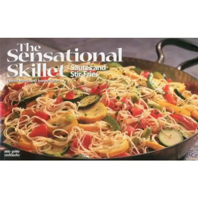 USED-The Sensational Skillet: Sautes & Stir-Fries by DiResta, David (Paperback)