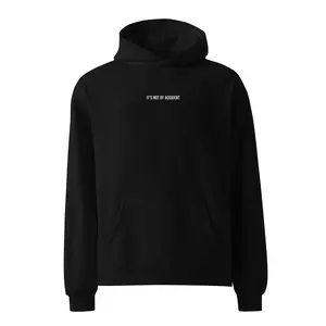 Its Not By Accident Unisex oversized hoodie (Embroidery) (More Colors Available)