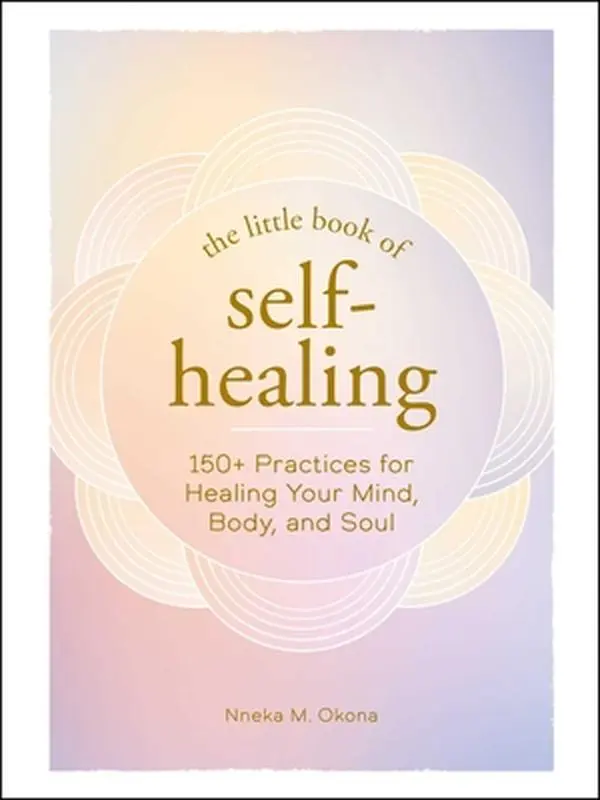 USED Book - The Little Book of Self-Healing: 150+ Practices for Healing Your Mind, Body, and Soul by Okona, Nneka M. (Hardcover) - english