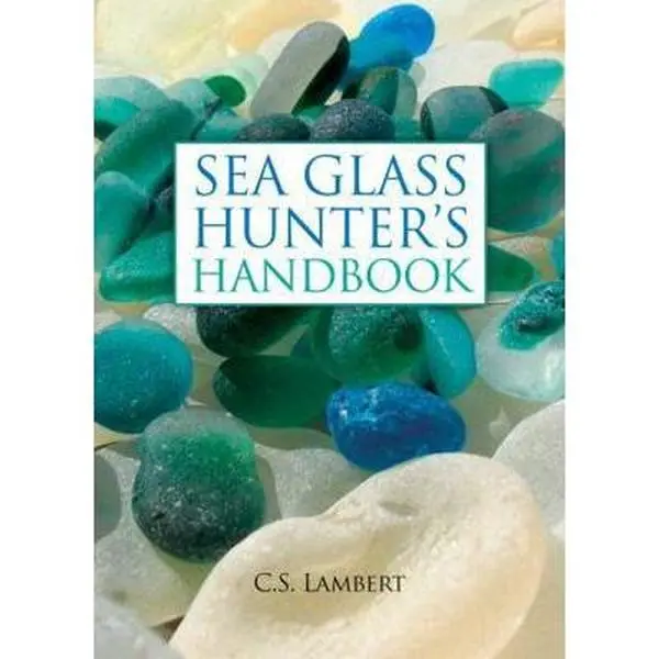 USED Book - The Sea Glass Hunter's Handbook by Lambert, C. S. (Hardcover) - english