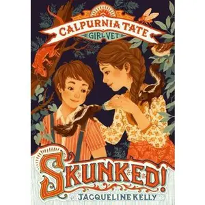 USED-Skunked!: Calpurnia Tate, Girl Vet by Kelly, Jacqueline (Paperback)