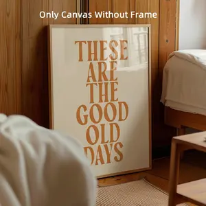 1Pc Optinal Frame These are the good old days Canvas Poster, Unframed Art Print, Vintage Positive Quote Wall Art, Aesthetic Room Decor, Waterproof Canvas Wall Art, Artwork Wall Painting For Gift, Living Room, Office, Bathroom, Home & Dormitory Decoration