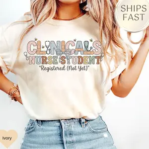 Clinicals Nursing School Shirt, Student Nurse Shirt, Nursing School T-shirt, Future Nurse Shirt, Gift for Nurse P