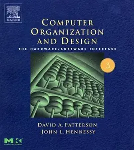 USED-Computer Organization and Design, Third Edition: The Hardware/Software Interface, Third Edition (The Morgan Kaufmann Series in Computer Architecture and Design) by David A. Patterson (Paperback)