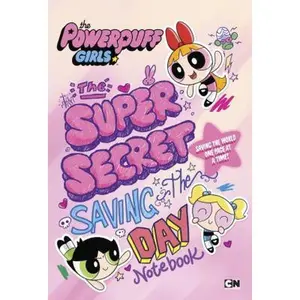 USED-The Supersecret Saving-the-Day Notebook (The Powerpuff Girls) by Olivia London (Hardcover)