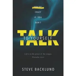 USED-You're Crazy If You Don't Talk To Yourself by Backlund, Steve (Paperback)