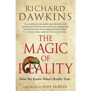 The Magic of Reality: How We Know What's Really True -- Richard Dawkins, Paperback