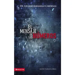 El mensaje de los números: Dentro y fuera de la Biblia