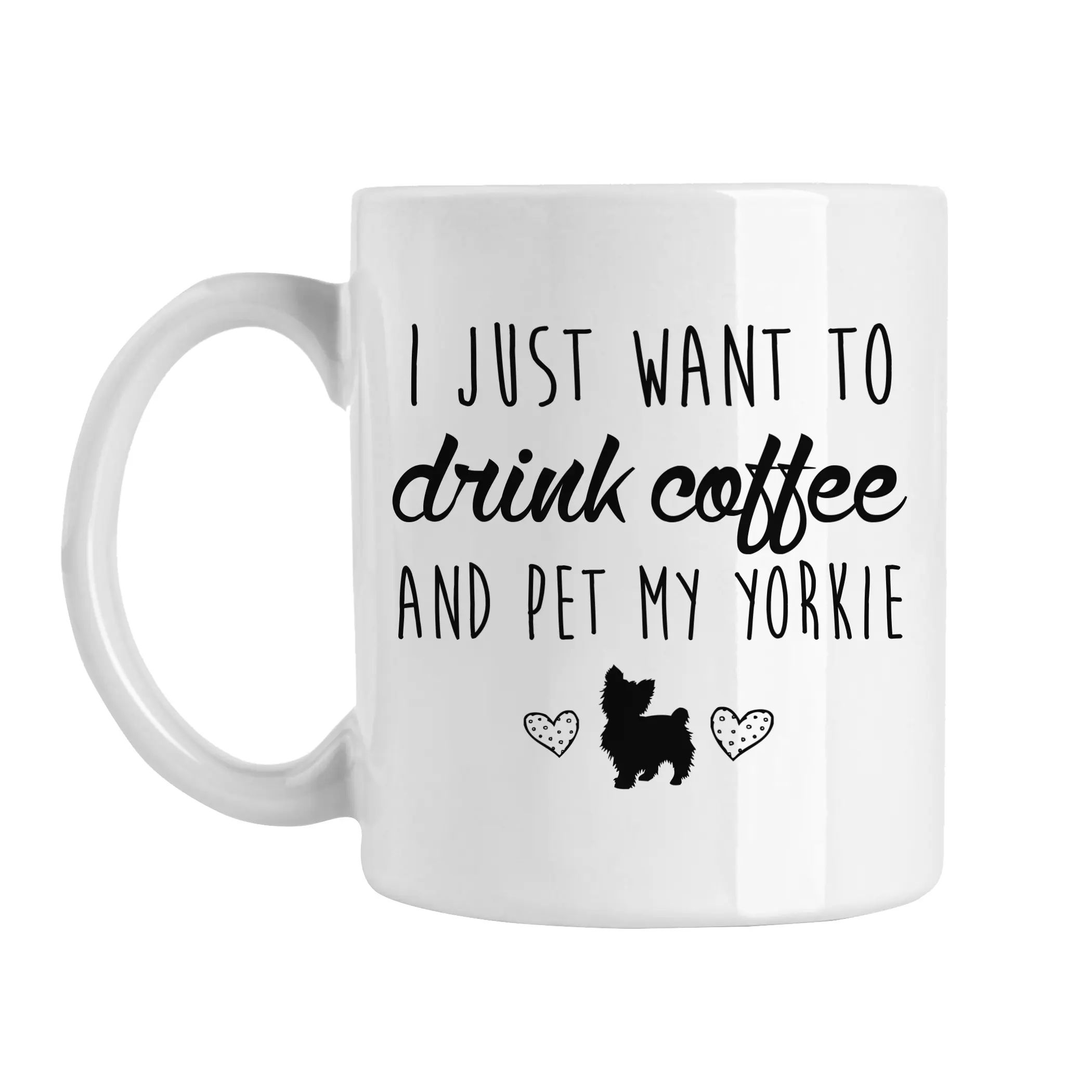 I Just Want To Drink Coffee And Pet My Yorkie Mug, Yorkie Coffee Cup, Yorkshire Terrier Lover Gift Present, Dog Breed Idea, I Love My Yorkie, 11oz cup