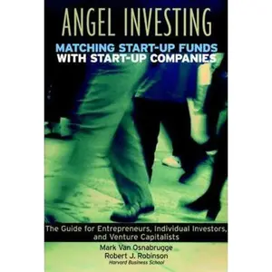 USED-Angel Investing: Matching Startup Funds with Startup Companies--The Guide for Entrepreneurs and Individual Investors by Van Osnabrugge, Mark (Paperback)
