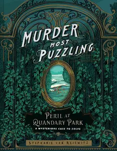 m*rd*r  Puzzling Peril at Quandary Park: A Mysterious Case to Solve -- Stephanie Von Reiswitz - Hardcover