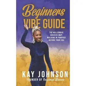 USED-Beginners Vibe Guide: The Millennial Success Map: Walking in Purpose Before Your 30s by Kaylah Johnson (Paperback)