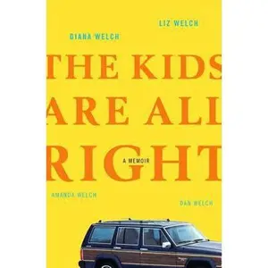 USED-The Kids Are All Right: A Memoir by Diana Welch (Hardcover)