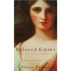 USED-Beloved Emma: The Life of Emma, Lady Hamilton by Flora Fraser (Paperback)