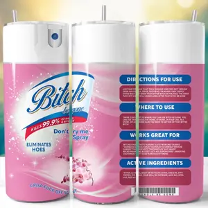 B1tch Be Go spray 20oz tumbler with straw and lid