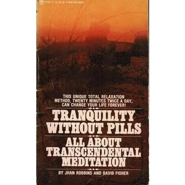 USED-Tranquility without pills (all about transcendental meditation); the complete how-to guide to the famous TM method of total relaxation by jhan robbins (Paperback)