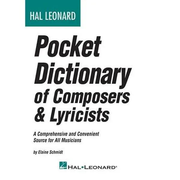 USED-Hal Leonard Pocket Dictionary of Composers & Lyricists: A Comprehensive and Convenient Source for All Musicians by Schmidt, Elaine (Paperback)