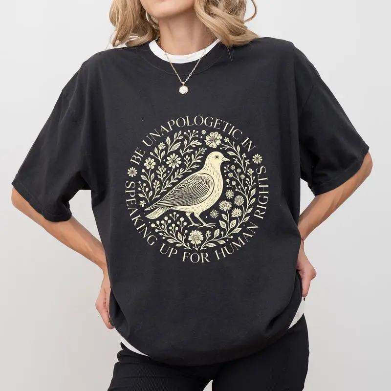 Chic Unapologetic Speaking Up For Human Rights  Shirt, Protest T-Shirt, Floral Bird Graphic Tee, Social Justice Clothing T-Shirt For Men And Women