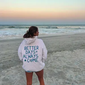 BETTER DAYS ALWAYS COME HOODIE - Gildan Brand Women's Top, Cotton/Polyester Blend, Soft & Cozy, Screen Printed Design, Oversized Fit - Jewels Kennedy Designs