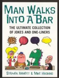 USED-Man Walks into a Bar : The Ultimate Collection of Jokes and One-Liners by Stephen Arnott (Paperback)