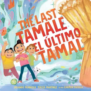 The Last Tamale/El último tamal by Orlando Mendiola||Teresa Martinez||Carmen Tafolla [Paperback Book]