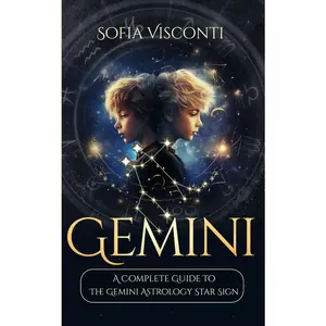 Gemini: A Complete Guide To The Gemini Astrology Star Sign (A Complete Guide To Astrology) Paperback – April 10, 2024