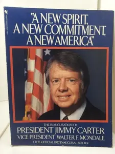 USED-A new spirit, a new commitment, a new America: The inauguration of President Jimmy Carter and Vice President Walter F. Mondale : the official 1977 inaugural book by 1977 Inaugural Committee (U.S.) (Paperback)