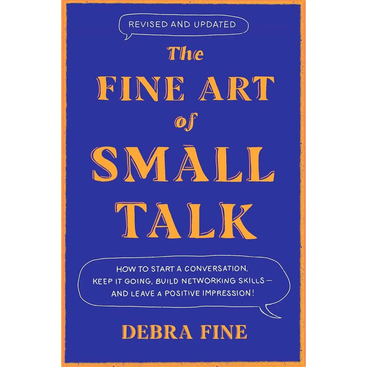 The Fine Art of Small Talk: How to Start a Conversation, Keep It Going, Build Networking Skills – and Leave a Positive Impression! Hardcover – February 7, 2023