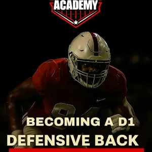 Becoming a D1 Defensive Back - Football Training Program for aspiring Defensive Backs