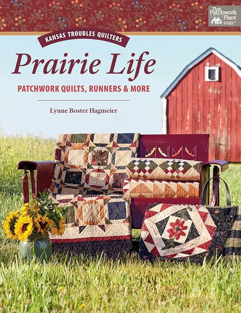 Kansas Troubles Quilters Prairie Life Craft Book - Patchwork Quilts, Runners, Simple Techniques for Block Simplification & Pitfall Elimination