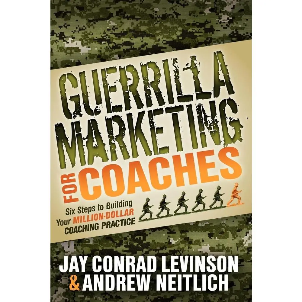 USED-Guerrilla Marketing for Coaches: Six Steps to Building Your Million-Dollar Coaching Practice by Levinson, Jay Conrad (Paperback)