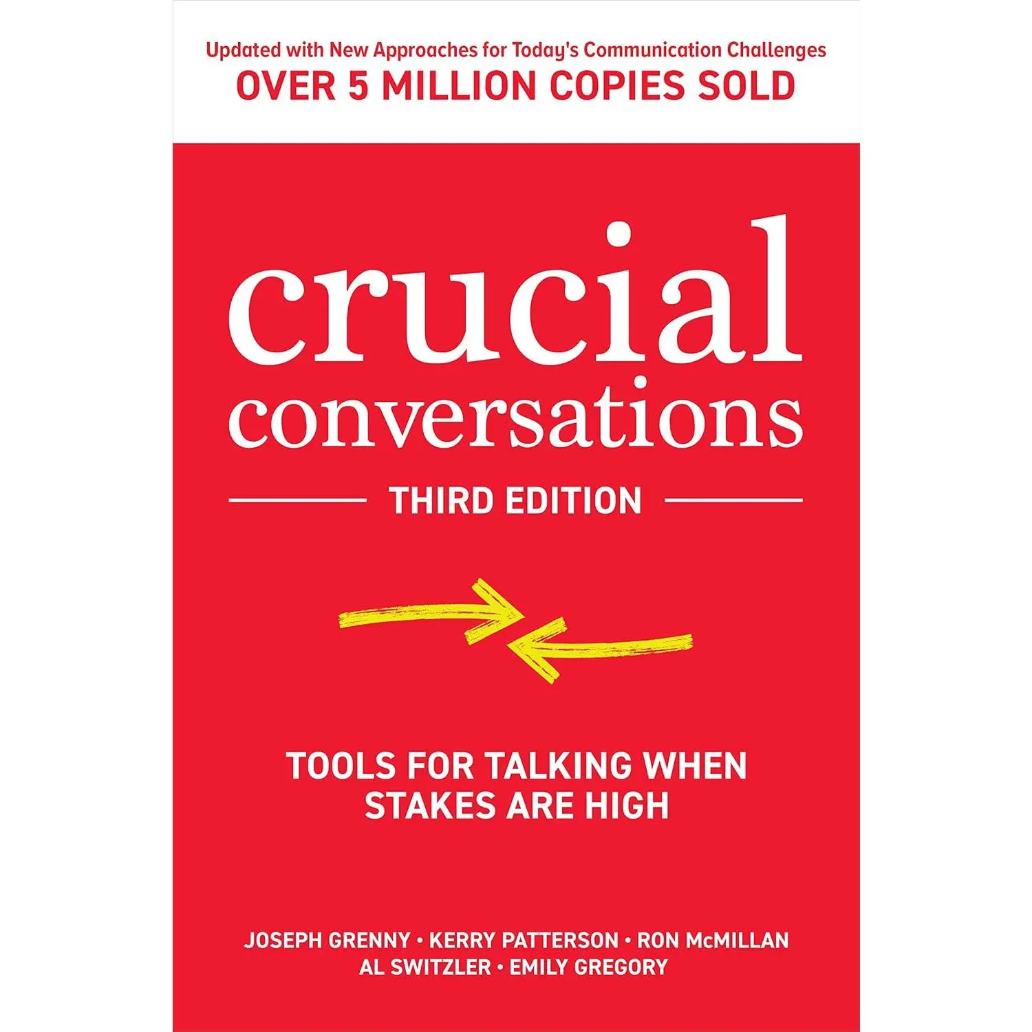 Crucial Conversations: Tools for Talking When Stakes are High, Third Edition