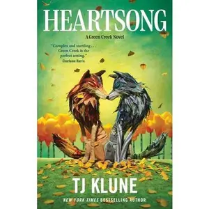 Heartsong: A Green Creek Novel -- Tj Klune - Hardcover