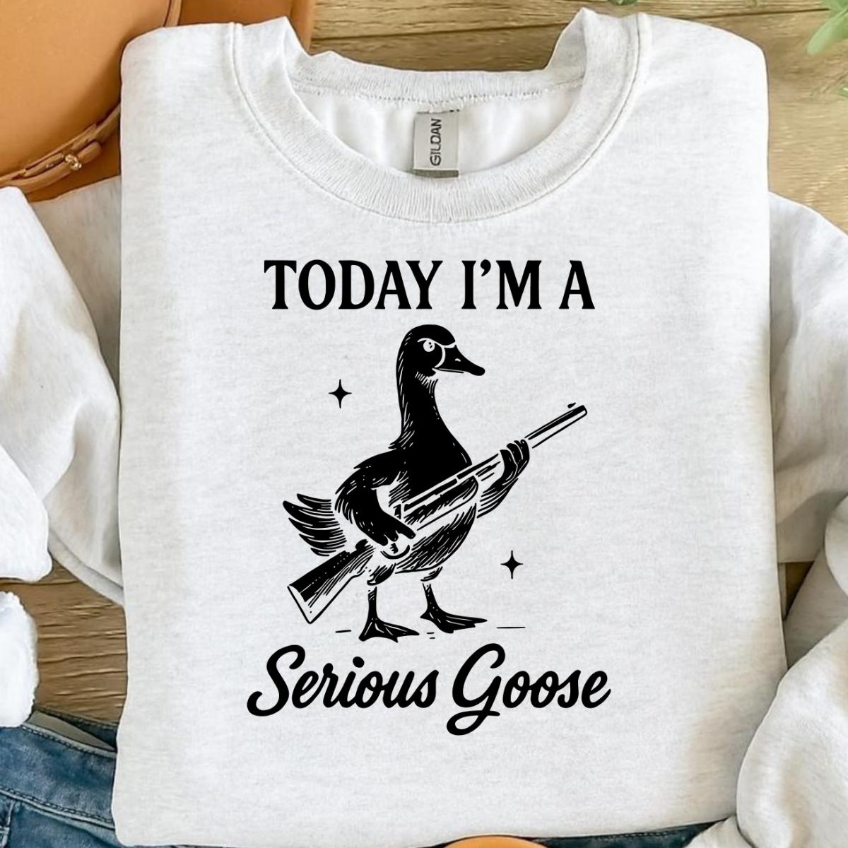 Today I’m a Serious Goose Sweatshirt – Funny Graphic Crewneck, Humor Meme Shirt, Cozy Unisex Pullover, Gift for Goose Lovers, 100% Cotton, OEKO-TEX Certified