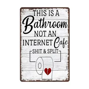 Funny Sarcastic Bathroom Toilet Decorative Sign This Is A Bathroom Not An Internet Cafe Quotes Wall Art Vintage Tin Sign 8x12 Inches Easy Hanging Rustic Design