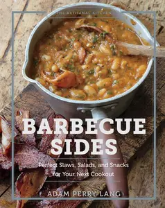 USED-The Artisanal Kitchen: Barbecue Sides: Perfect Slaws, Salads, and Snacks for Your Next Cookout by Perry Lang, Adam (Hardcover)