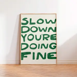 Slow Down Your Doing Fine Wall Art, Uplifting Quote Art Print, Billy Joel Lyric Poster, Affirmation Quote Print, Daily Reminder Wall Art No Frame