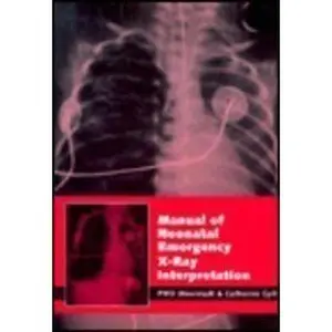 USED-Manual of Neonatal Emergency X-Ray Interpretation by Catherine Gyll Dip Coll Radiographers  FETC (Paperback)