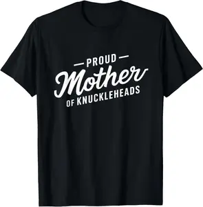 Proud Mother of Knuckleheads Playful Parent T-Shirt
