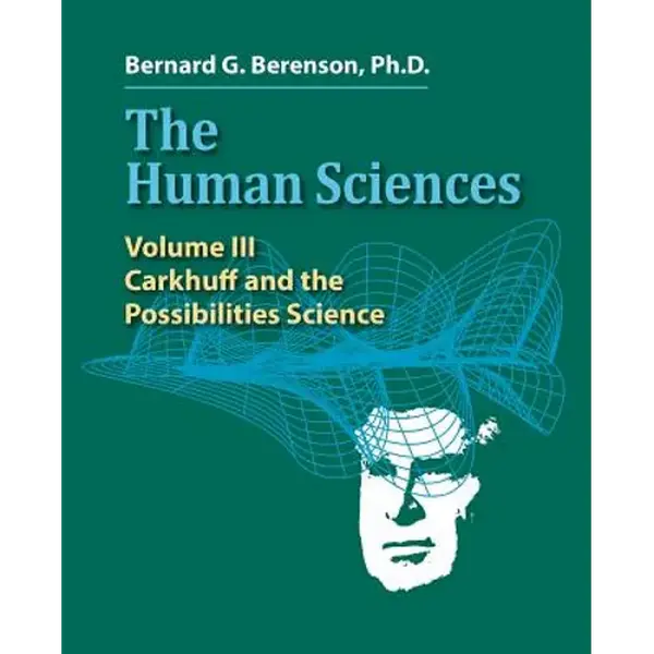 The Human Sciences Volume III: Carkhuff and the Possibilities Science - Paperback